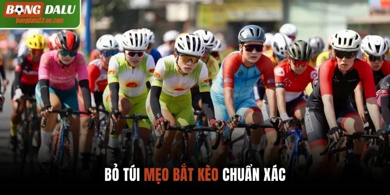 Bỏ túi mẹo bắt kèo chuẩn xác