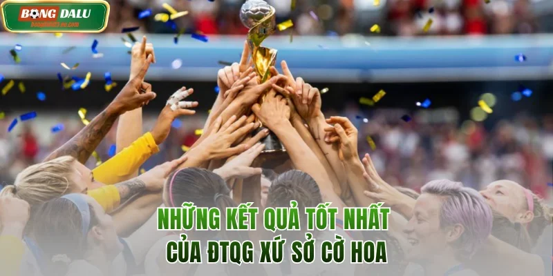Những kết quả tốt nhất của ĐTQG xứ sở cờ hoa